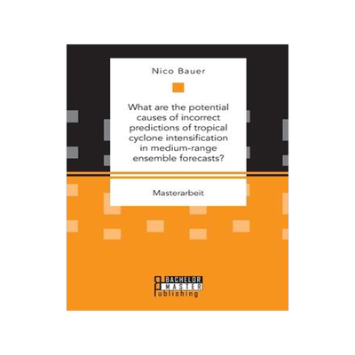 [预订]What are the potential causes of incorrect predictions of tropical cyclone intensification in medium 9783959931137
