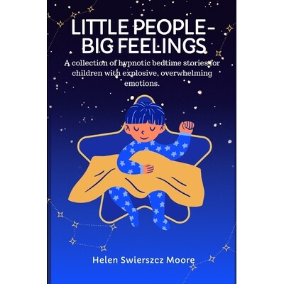 预订 Little People - Big Feelings: A collection of hypnotic bedtime stories for children with explosive, overwhelming em