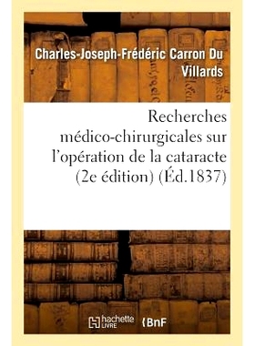 预订 Recherches Médico-Chirurgicales Sur l’Opérationde La Cataracte, Les Moyens de la Rendre Plus Sure 白内障手术的医