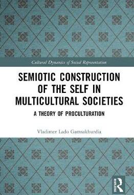 【预订】Semiotic Construction of the Self in Multicultural Societies