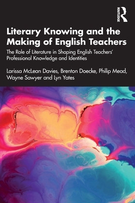 【预订】Literary Knowing and the Making of English Teachers 9780367618681