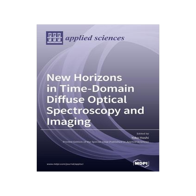 [预订]New Horizons in Time-Domain Diffuse Optical Spectroscopy and Imaging 9783039361007