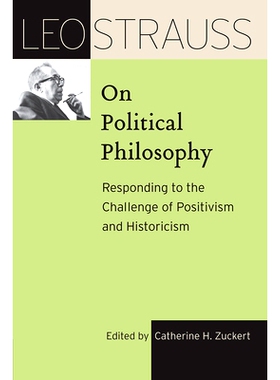 预订 Leo Strauss on Political Philosophy: Responding to the Challenge of Positivism and Historicism 斯特劳斯（Leo Straus