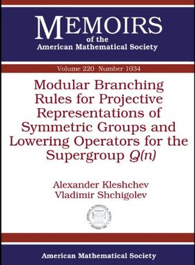 【预售】Modular Branching Rules for Projective Representations of Symmetric Groups and Lowering Operators for the ...