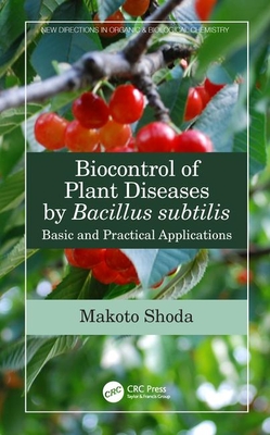 【预订】Biocontrol of Plant Diseases by Bacillus subtilis 9780367136109