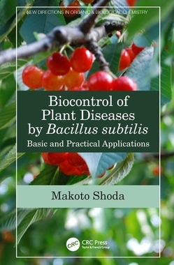 【预订】Biocontrol of Plant Diseases by Bacillus subtilis 9780367136109