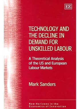 预订 Technology and the Decline in Demand for Unskilled Labour: A Theoretical Analysis of the Us and European Labour Mar