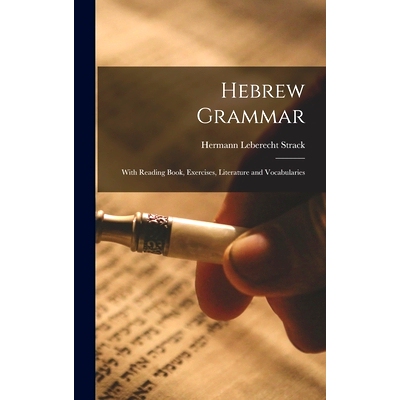 预订 Hebrew Grammar: With Reading Book, Exercises, Literature and Vocabularies: 9781013774973