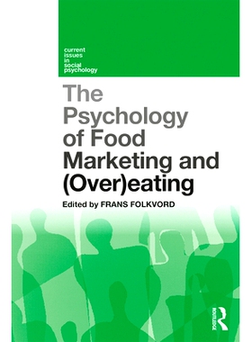 预订 The Psychology of Food Marketing and Overeating 食品营销与暴饮暴食心理学: 9780367223168
