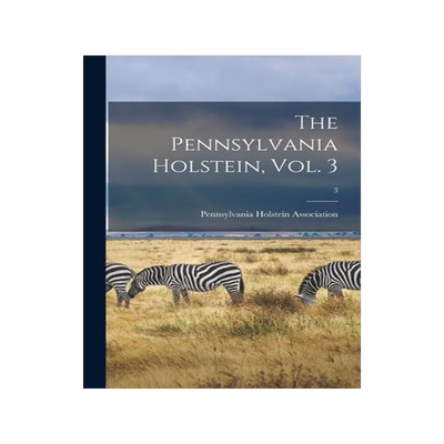 [预订]The Pennsylvania Holstein, Vol. 3; 3 9781015095984