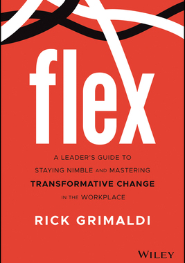 【预订】Flex: A LeaderS Guide To Staying Nimble And Mastering Transformative Change In The American Workplace
