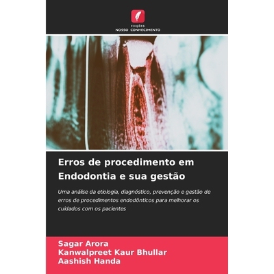 预订 Erros de procedimento em Endodontia e sua gestão: Uma análise da etiologia, diagnóstico, prevenção e gestão d