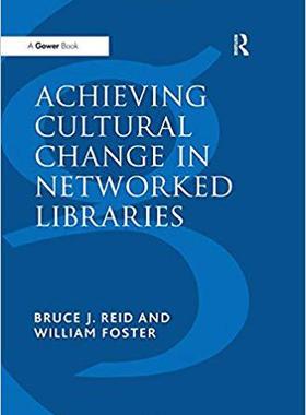 【预售】Achieving Cultural Change in Networked Libraries