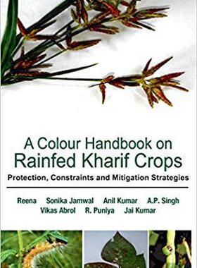 [预订]A Colour Handbook on Rainfed Kharif Crops: Protection, Constraints and Mitigation Strategies 9789385516320