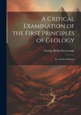 [预订]A Critical Examination of the First Principles of Geology: In a Series of Essays 9781021332769