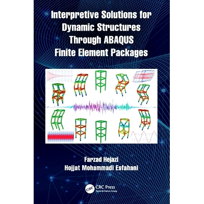 预订 Interpretive Solutions for Dynamic Structures Through ABAQUS Finite Element Packages: 9781032113524