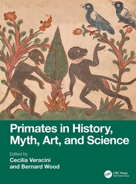 预订 Primates in History, Myth, Art, and Science 历史、神话、艺术和科学中的灵长类动物: 9781138198395