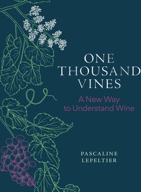 预订 One Thousand Vines: A New Way to Understand Wine: 9781784729233