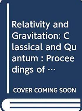 【预订】Relativity and Gravitation: Classical and Quantum - Proceedings of the 7th Latin American Symposium on Rel...