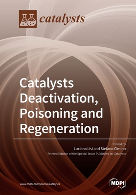 【预订】Catalysts Deactivation, Poisoning and Regeneration 书籍/杂志/报纸 科普读物/自然科学/技术类原版书 原图主图