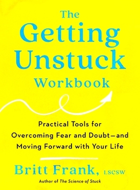 预订 The Getting Unstuck Workbook: Practical Tools for Overcoming Fear and Doubt - and Moving Forward with Your Life: 97