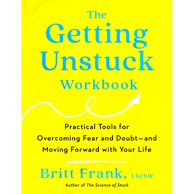 预订 The Getting Unstuck Workbook: Practical Tools for Overcoming Fear and Doubt - and Moving Forward with Your Life: 97