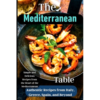 预订 The Mediterranean Table: Over 50 Recipes to Satisfy Your Cravings