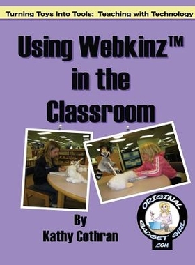 预订 Using Webkinz In The Classroom: Turning Toys Into Tools: Teaching With Technology: 9781434892034