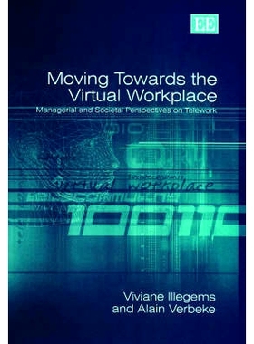 预订 Moving Towards the Virtual Workplace: Managerial and Societal Perspectives on Telework 迈向虚拟工作场所: 9781843765