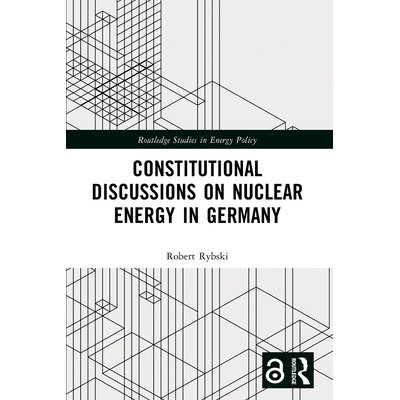 预订 Constitutional Discussions on Nuclear Energy in Germany 德国关于核能的宪法讨论: 9781032581781