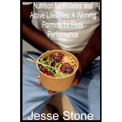 预订 Nutrition for Athletes and Active Lifestyles: A Winning Formula for Peak Performance: 9798864812792