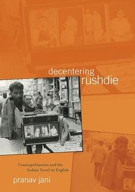 [预订]Decentering Rushdie: Cosmopolitanism and the Indian Novel in English 9780814257302