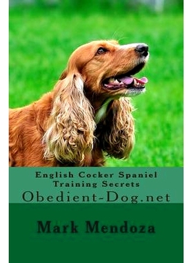 预订 English Cocker Spaniel Training Secrets: Obedient-Dog.net: 9781507745366