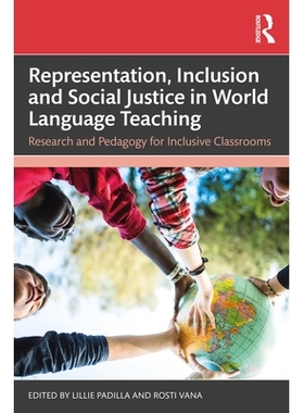 预订 Representation, Inclusion and Social Justice in World Language Teaching: Research and Pedagogy for Inclusive Classr
