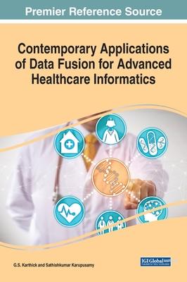 [预订]Contemporary Applications of Data Fusion for Advanced Healthcare Informatics 9781668489130