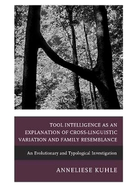 预订 Tool Intelligence as an Explanation of Cross-Linguistic Variation and Family Resemblance: An Evolutionary and Typol
