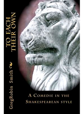 预订 To Each Their Own (2nd Edition): An Elizabethan-style Comedie (2nd Edition): 9781494840433