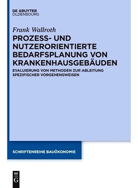 预订 Prozess- und nutzerorientierte Bedarfsplanung von Krankenhausgebäuden: Evaluierung von Methoden zur Ableitung spez