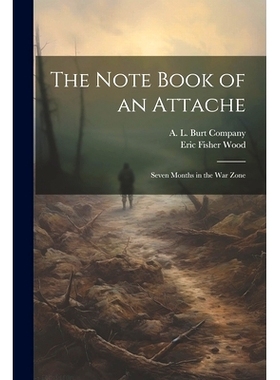 预订 The Note Book of an Attache: Seven Months in the War Zone: 9781022683532