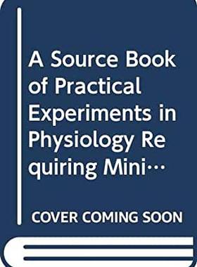 【预订】SOURCE BOOK OF PRACTICAL EXPERIMENTS IN PHYSIOLOGY REQUIRING MINIMAL EQUIPMENT, A