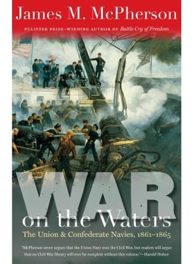 预订 War on the Waters: The Union and Confederate Navies, 1861-1865 水上战争：联邦与同盟海军 1861-1865（丛书）: 97814696