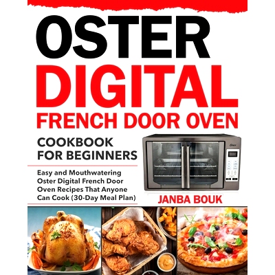 预订 Oster Digital French Door Oven Cookbook for Beginners