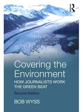 预订 Covering the Environment: How Journalists Work the Green Beat 覆盖环境：记者如何处理绿色节拍: 9781138284418