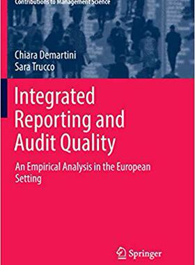 【预售】Integrated Reporting and Audit Quality: An Empirical Analysis in the European Setting