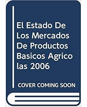 预订 El Estado de Los Mercados de Productos Basicos Agricolas 2006: 9789253056521
