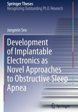 【预订】Development of Implantable Electronics as Novel Approaches to Obstructive Sleep Apnea 9789811583292