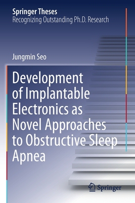 【预订】Development of Implantable Electronics as Novel Approaches to Obstructive Sleep Apnea 9789811583292