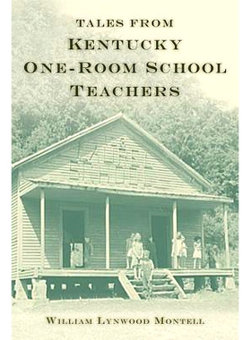 预订 Tales from Kentucky One-Room School Teachers 来自肯塔基州单室学校教师的故事 重印版: 9780813168210