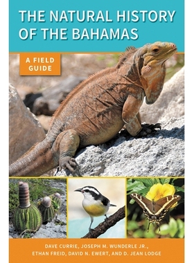 预订 The Natural History of the Bahamas: A Field Guide 巴哈马的自然历史：实地指南: 9781501713675