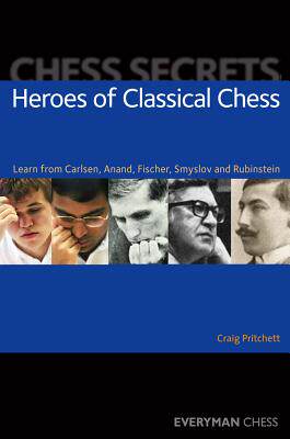 【预订】Heroes of Classical Chess: Learn from Carlsen, Anand, Fischer, Smyslov and Rubinstein